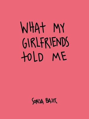 cover image of What My Girlfriends Told Me